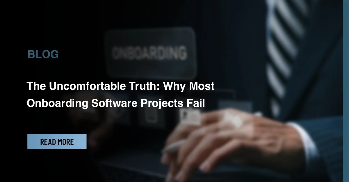 The Truth Why Most Onboarding Software Projects Fail